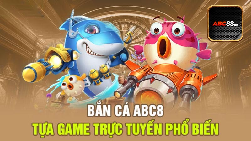 Vài nét về sảnh game bắn cá ABC88 đổi thưởng